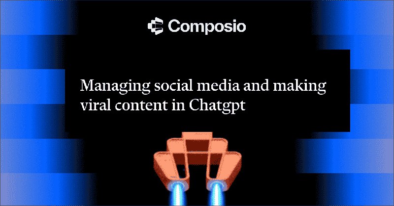 Managing social media and making viral content in Chatgpt using Rube MCP - Composio