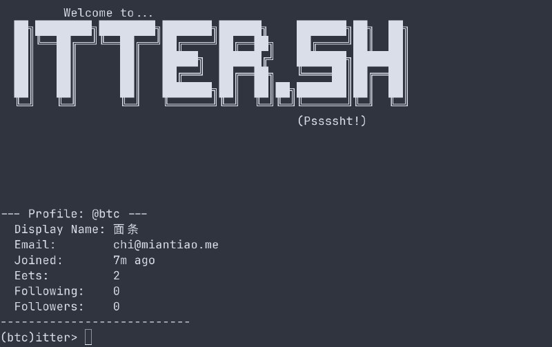 itter sh - 一个基于 SSH 的社交网络我的用户名称是 btc , 欢迎关注 follow btc
