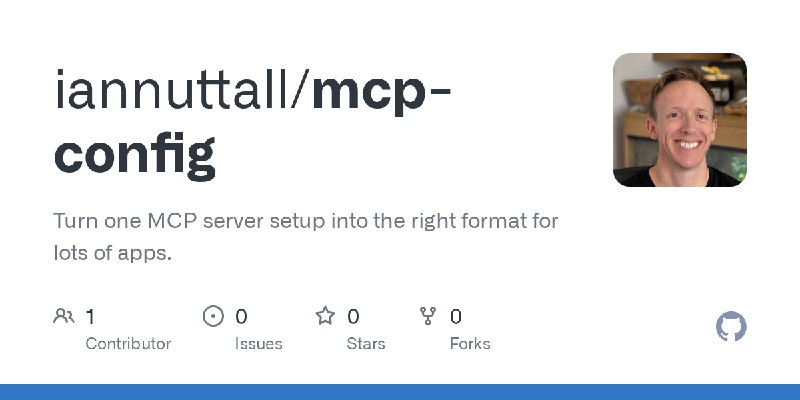 GitHub - iannuttall/mcp-config: Turn one MCP server setup into the right format for lots of apps.