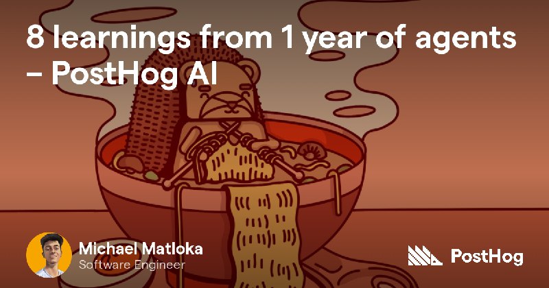 8 learnings from 1 year of agents – PostHog AI - PostHog